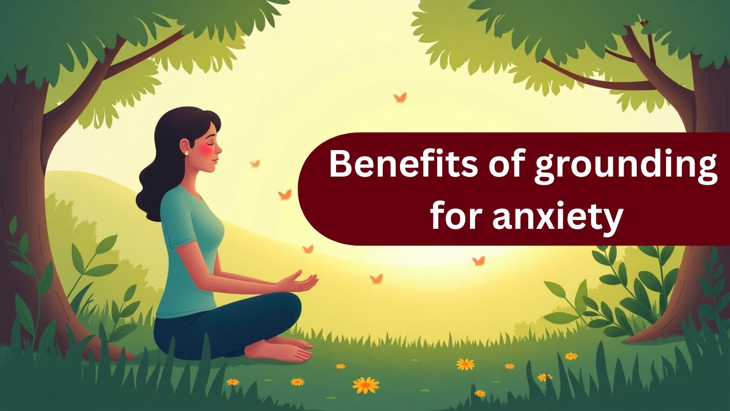 Benefits of grounding for anxiety