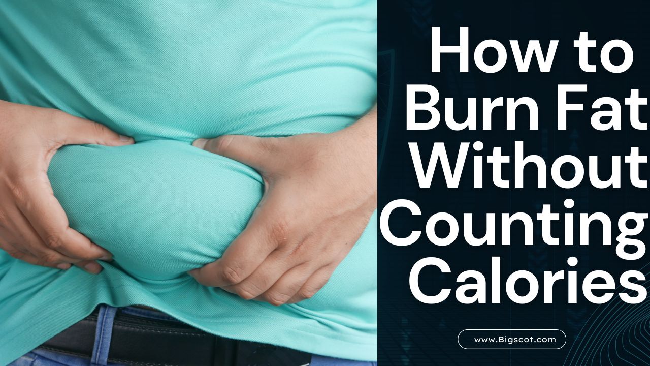 How to Burn Fat Without Counting Calories