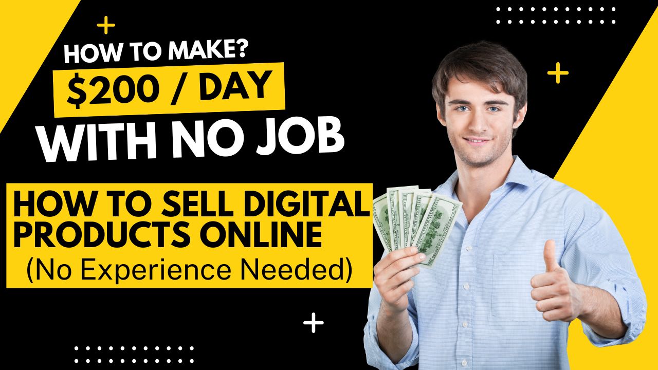 How to Sell Digital Products Online (No Experience Needed)