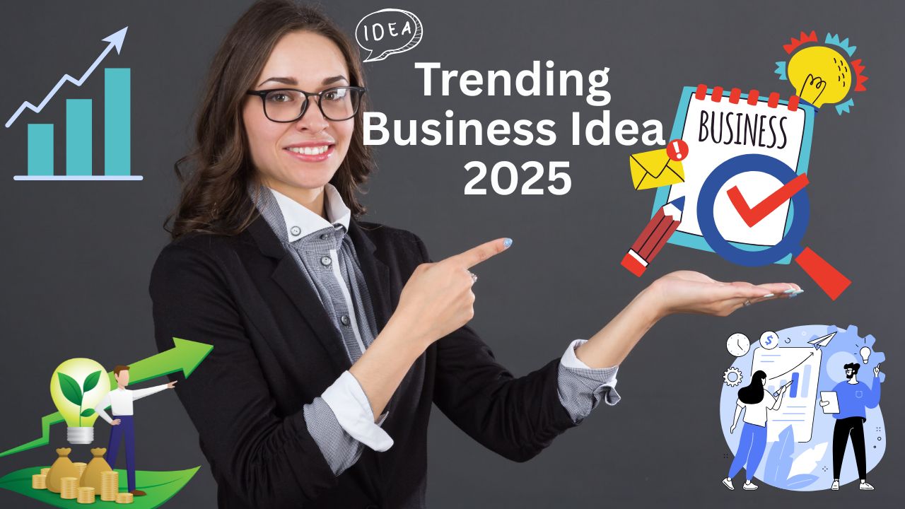 Trending Business Idea 2025